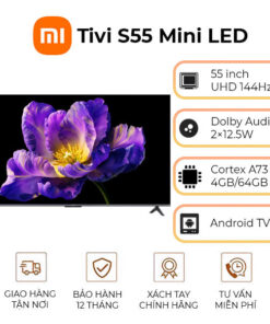 Tivi Xiaomi S55 Mini LED 55 inch UHD 4K 144Hz Ram 4GB Rom 64GB