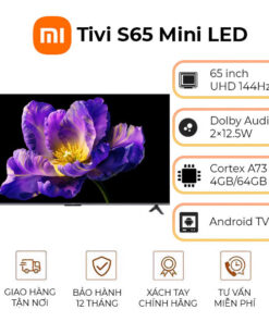 Tivi Xiaomi S65 Mini LED 65 inch UHD 4K 144Hz Ram 4GB Rom 64GB