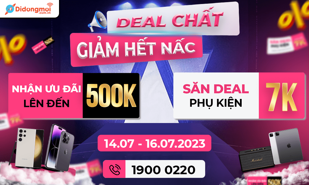 Deal chất, giảm hết nấc: Tiết kiệm đến 500K khi mua sắm