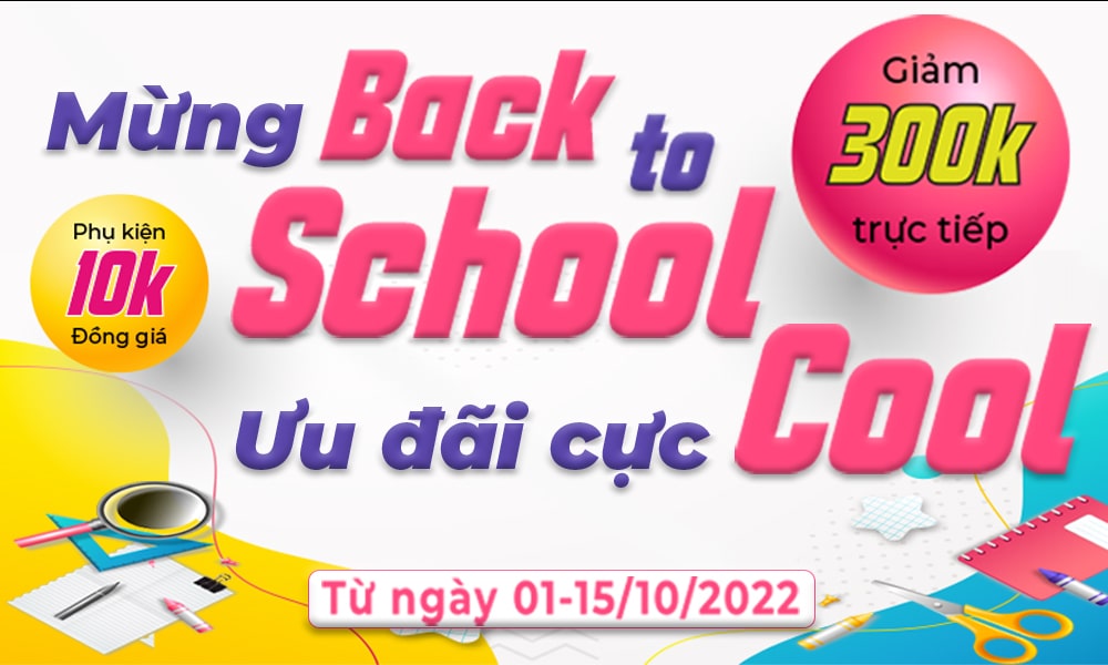 Mừng back to school - ưu đãi cực cool: Khuyến mãi sốc đến 300K tại Di Động Mới