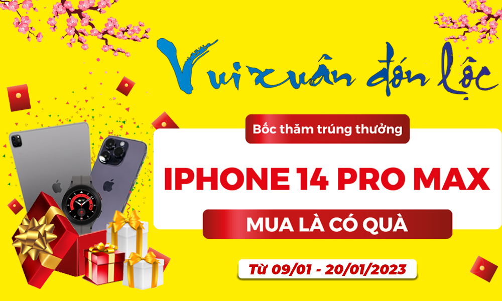 vui-xuan-don-loc-1 VUI XUÂN ĐÓN LỘC: Mua sắm thả ga, rinh iPhone 14 Pro Max về nhà